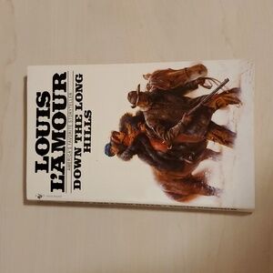 Down the Long Hills by Louis L'Amour